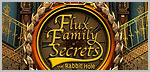 Flux Family Secrets: The Rabbit Hole Collector's Edition